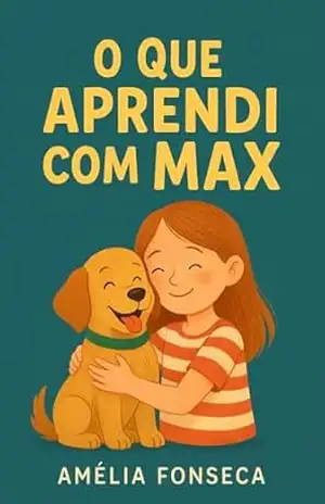 O que eu aprendi com Max – Amélia Fonseca