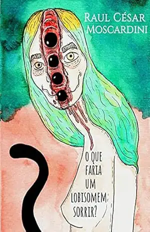 O que faria um lobisomem sorrir? – Raul César  Moscardini