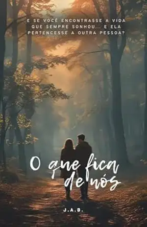 O Que Fica De Nós – J. A.B.
