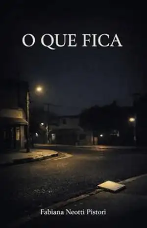 O Que Fica – Fabiana Neotti Pistori