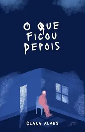 O que Ficou Depois – Clara Alves
