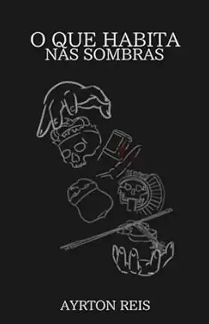 O Que Habita nas Sombras – Ayrton Reis
