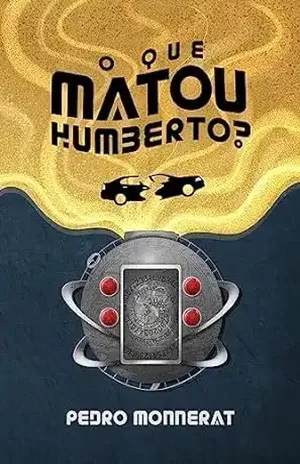 O QUE MATOU HUMBERTO? – Pedro Monnerat