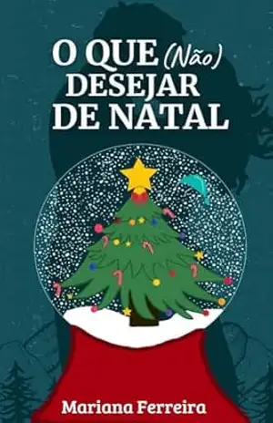 O Que (Não) Desejar de Natal – Mariana  Ferreira