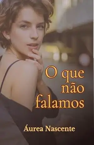 O que não falamos – Áurea  Nascente