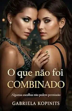 O que não foi combinado – Gabriela Kopinits