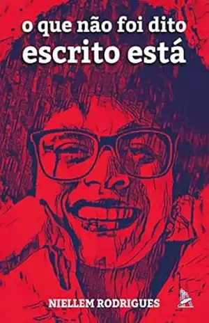 O que não foi dito escrito está – Niellem Rodrigues