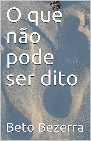 O que não pode ser dito – Beto Bezerra