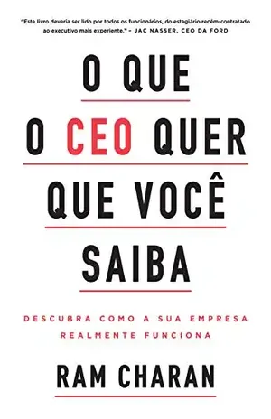 O que o CEO quer que você saiba – Ram Charan
