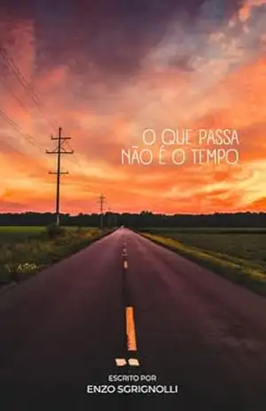 O Que Passa Não é o Tempo – Enzo Sgrignolli