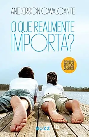 O que realmente importa? – Anderson Cavalcante