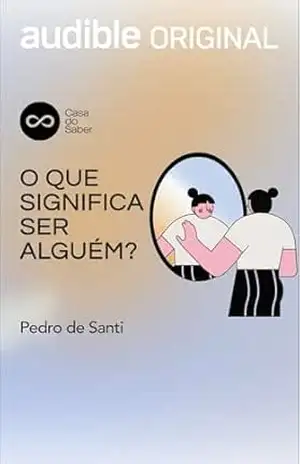 O que significa ser alguém? – Pedro de Santi