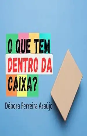 O que tem dentro da caixa? – Débora  Araújo