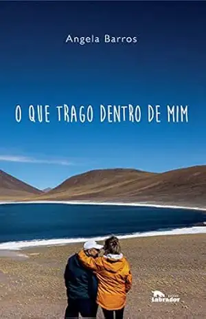 O que trago dentro de mim - Angela Barros
