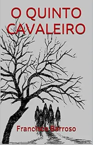 O QUINTO CAVALEIRO – Francisco Barroso