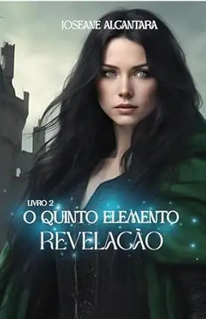 O quinto elemento 2: Revelação – Joseane Alcântara