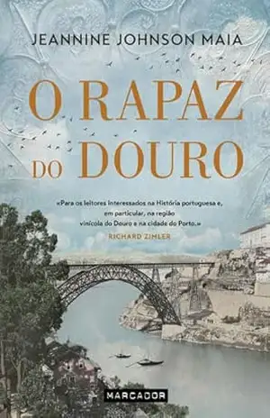 O Rapaz do Douro - Jeannine Johnson Maia