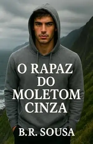 O Rapaz do Moleton Cinza – B. R. Sousa