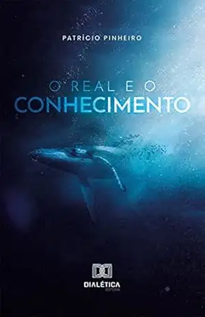 O Real e o conhecimento – Patrício Pinheiro