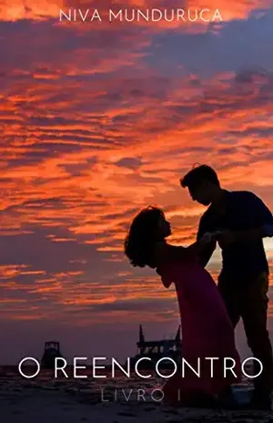 O Reencontro: Livro I - NIVA  MUNDURUCA