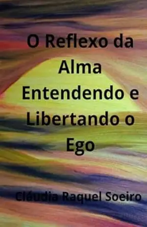 O Reflexo Da Alma – Cláudia Raquel Soeiro