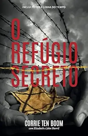 O Refúgio Secreto – Corrie ten Boom