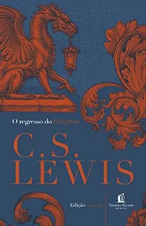 O regresso do Peregrino - C.S. Lewis