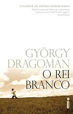O rei branco - Gyorgy Dragomán