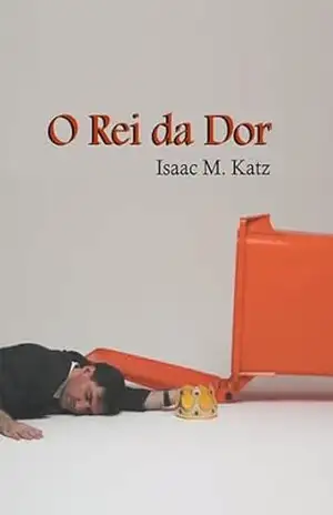 O Rei Da Dor - Isaac M. Katz
