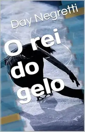 O rei do gelo – Day Negretti