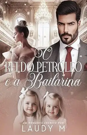 O REI DO PETRÓLEO E A BAILARINA: Livro Único – Laudy M