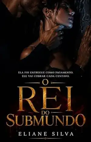 O REI DO SUBMUNDO: Ela foi entregue como pagamento. Ele vai cobrar cada centavo. - Eliane Silva