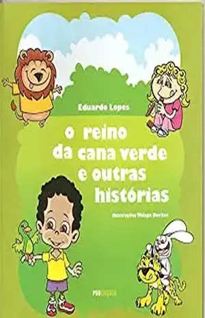 O reino da cana verde e outras historias (As historias de Joe Livro 2) - Eduardo Jose Andrade Lopes