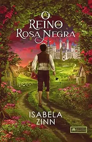 O reino da Rosa negra – Isabela Zinn