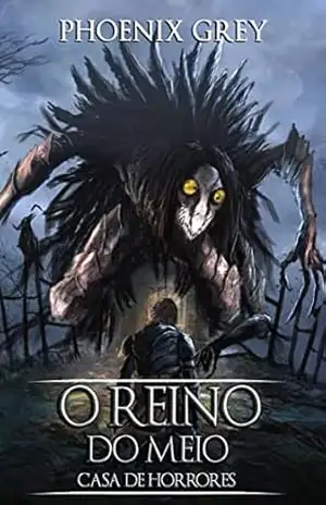O Reino do Meio: Casa de Horrores – Phoenix Grey