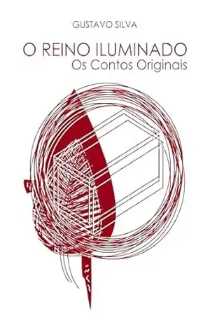 O Reino Iluminado: Contos Originais – Gustavo Silva