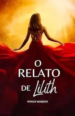 O Relato de Lilith – Wesley Marques