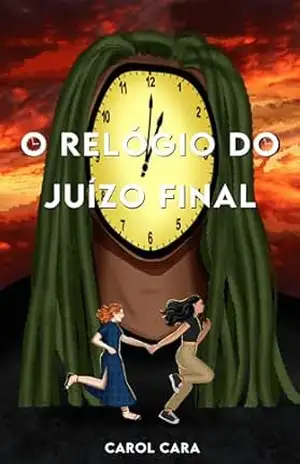 O Relógio do Juízo Final – Carol  Cara