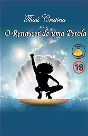 O Renascer de uma Pérola - Thaís Cristina