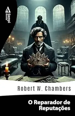 O Reparador de Reputações - Robert W. Chambers