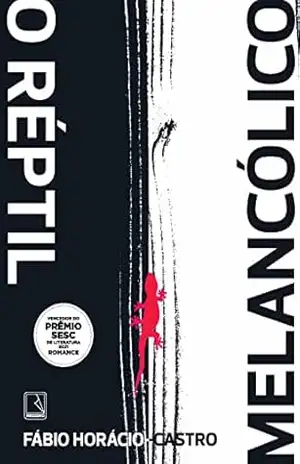 O réptil melancólico – Fábio Horácio-Castro