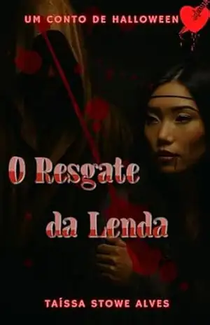 O Resgate da Lenda: Um Conto de Halloween (Contos e Encantos) – Taíssa  Stowe Alves