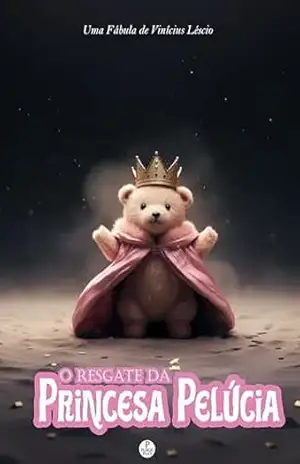 O Resgate da Princesa Pelúcia – Vinícius Léscio