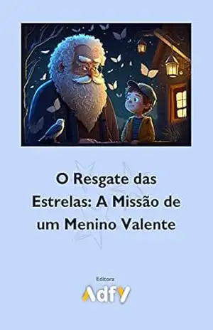 O Resgate das Estrelas: A Missão de um Menino Valente – Adfy Gamei