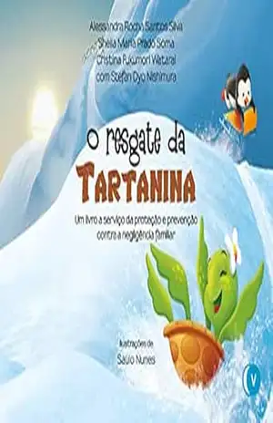 O resgate de Tartanina: Um livro a serviço da proteção e prevenção contra a negligência familiar – Alessandra Rocha Santos Silva