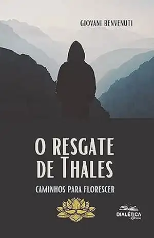 O resgate de Thales:: caminhos para florescer – Giovani Benvenuti