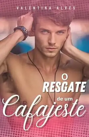 O Resgate de um cafajeste – Valentina  Alves