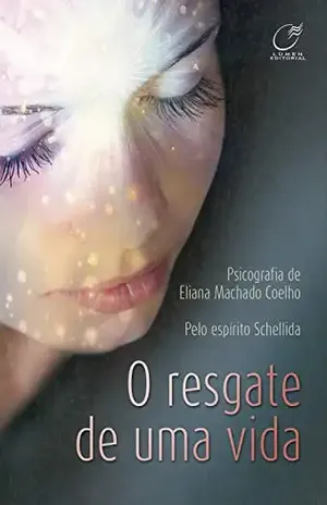 O resgate de uma vida – Eliana Machado Coelho