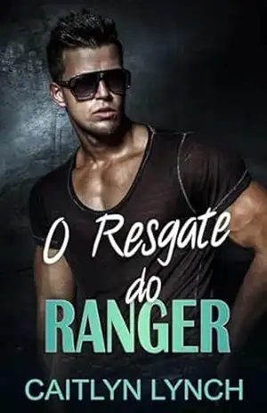 O Resgate do Ranger: Os Rangers em Ação Livro 1 – Caitlyn Lynch