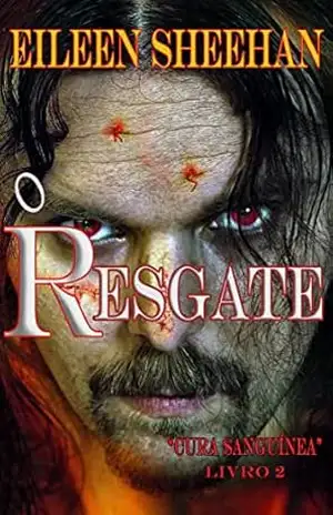 O Resgate (Livro 2 da Trilogia Cura Sanguínea) – Eileen Sheehan